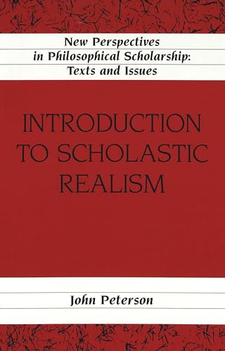 Introduction to Scholastic Realism (New Perspectives in Philosophical Scholarship / Texts and Issues, Band 12)