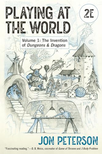 Playing at the World, 2E, Volume 1: The Invention of Dungeons & Dragons (Game Histories, Band 1)