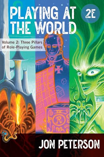 Playing at the World, 2E, Volume 2: Three Pillars of Role-Playing Games (Game Histories, Band 2) von The MIT Press