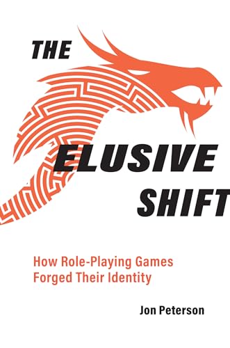 The Elusive Shift: How Role-Playing Games Forged Their Identity (Game Histories) von MIT Press