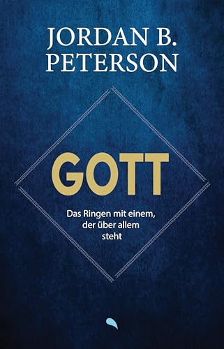 Gott - Das Ringen mit einem, der über allem steht: Wie die Archetypen des Alten Testaments unseren Glauben prägen und was sie uns heute zu sagen haben. Gott - Das Ringen mit einem, der über allem steht: Wie die Archetypen des Alten Testaments unseren Glauben prägen und was sie uns heute zu sagen haben.