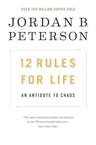 12 Rules for Life: An Antidote to Chaos 12 Rules for Life: An Antidote to Chaos