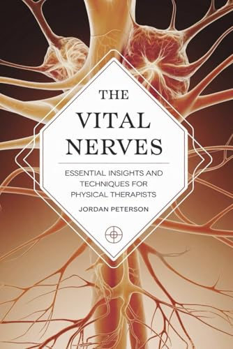 The Vital Nerves: Essential Insights and Techniques for Physical Therapists von Independently published