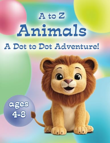 A to Z Animals - A Dot to Dot Adventure! von Independently published