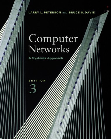 Computer Networks: A Systems Approach, 3rd Edition: A Systems Approach (Morgan Kaufmann Series in Networking)