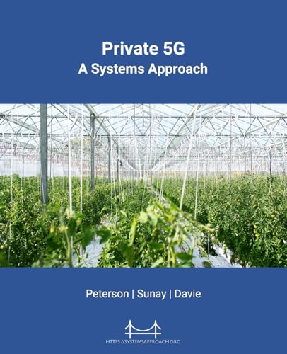 Private 5G: A Systems Approach von Systems Approach LLC
