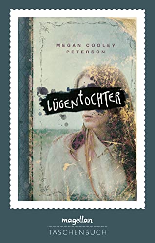 Lügentochter: Ein einfühlsames Jugendbuch ab 13 Jahren über das Leben in einer Sekte von Magellan