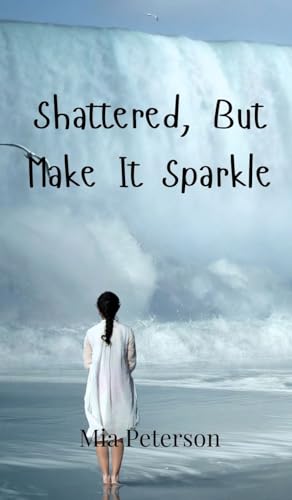 Shattered, But Make It Sparkle von Creative Arts Management OÜ