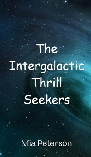 The Intergalactic Thrill Seekers von Creative Arts Management OÜ