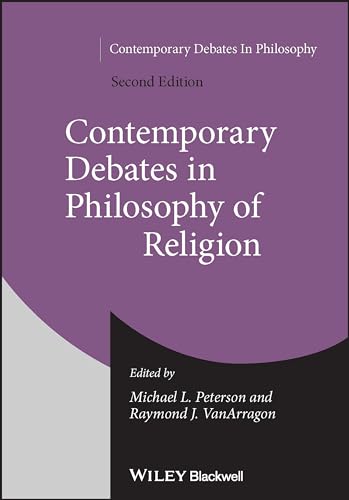 Contemporary Debates in Philosophy of Religion (Contemporary Debates in Philosophy, 16)