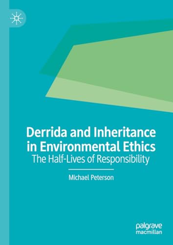 Derrida and Inheritance in Environmental Ethics: The Half-Lives of Responsibility von Palgrave Macmillan