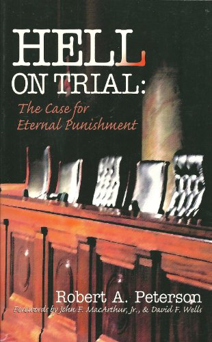 Hell on Trial: The Case for Eternal Punishment