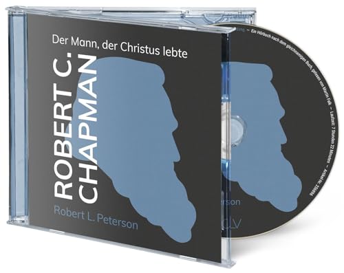 Robert C. Chapman (Hörbuch [MP3]): Der Mann, der Christus lebte von Christliche Literaturverbreitung