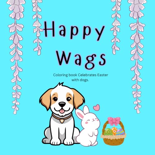 Happy Wags: Easter Dogs Coloring Book von Independently published