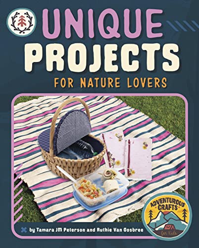 Unique Projects for Nature Lovers (Adventurous Crafts for Kids) von Capstone Press