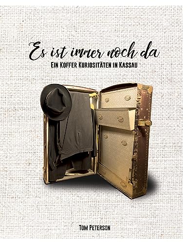 Es ist immer noch da: Ein Koffer Kuriositäten in Kassau von BoD – Books on Demand