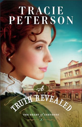 A Truth Revealed (Heart of Cheyenne, 3, Band 3) von Baker Publishing Group