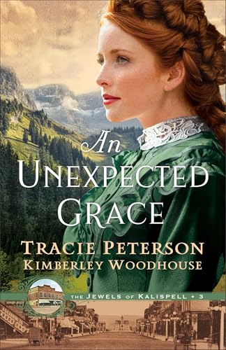 An Unexpected Grace (Jewels of Kalispell, 3, Band 3) von Bethany House Publishers, a division of Baker Publishing Group