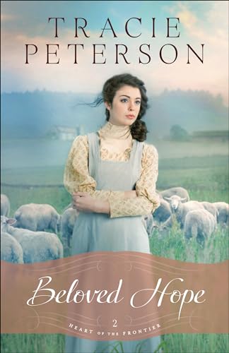 Beloved Hope (Heart of the Frontier, Band 2)