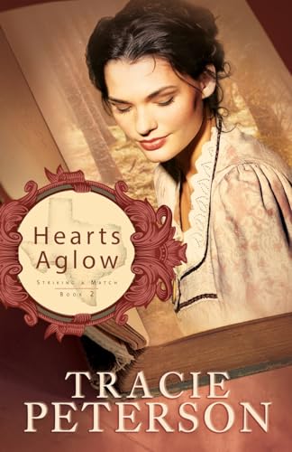 Hearts Aglow (Striking a Match, 2, Band 2) von Bethany House Publishers