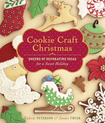 Cookie Craft Christmas: Dozens of Decorating Ideas for a Sweet Holiday von Workman Publishing