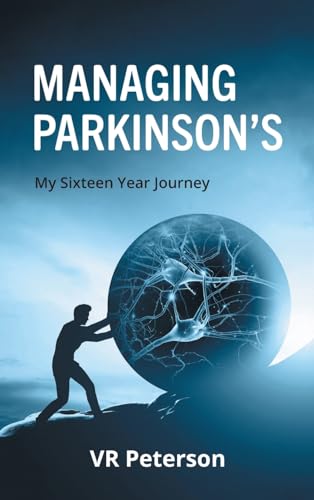 Managing Parkinson's: My Sixteen Year Journey von FriesenPress