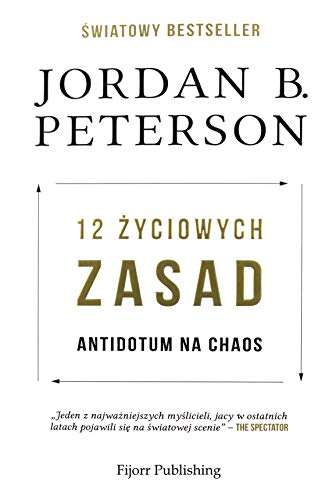 12 zyciowych zasad: Antidotum na chaos