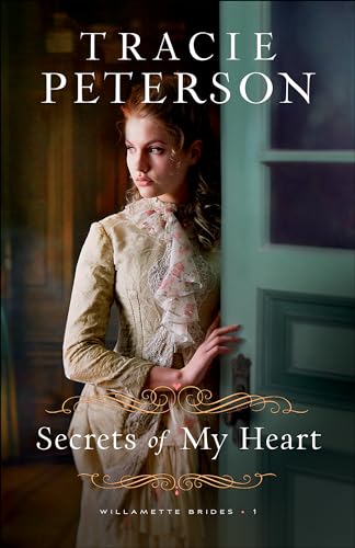 Secrets of My Heart (Willamette Brides, 1, Band 1) von Bethany House Publishers