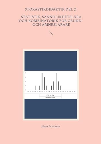 Stokastikdidaktik del 2: Statistik, sannolikhetslära och kombinatorik för grund- och ämneslärare (Stokastikdidaktik: Statistik, sannolikhetslära och kombinatorik för grund- och ämneslärare) von BoD – Books on Demand – Schweden