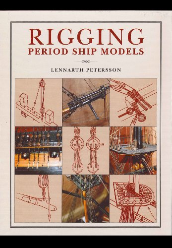 Rigging Period Ships Models: A Step-by-step Guide to the Intricacies of Square-rig