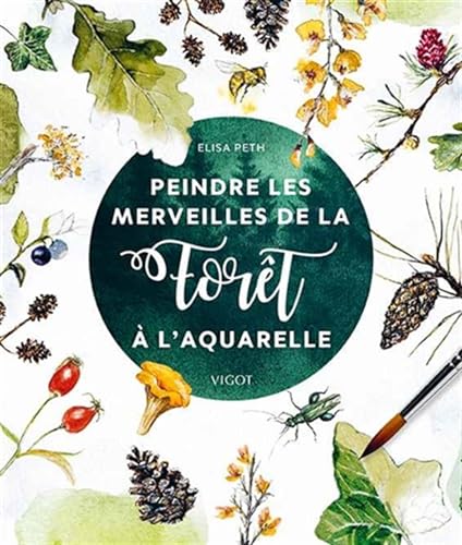 Peindre les merveilles de la forêt à l'aquarelle Peindre les merveilles de la forêt à l'aquarelle von VIGOT
