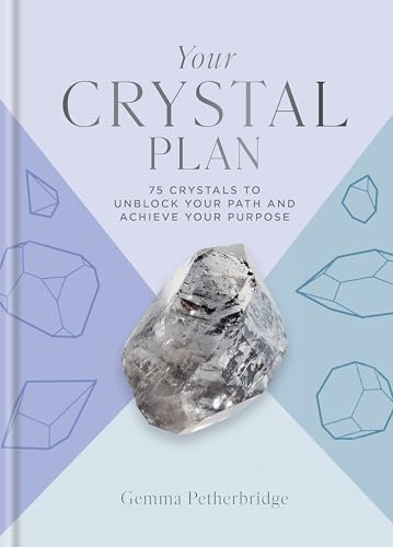 Your Crystal Plan: 75 crystals to unblock your path and achieve your purpose von Godsfield
