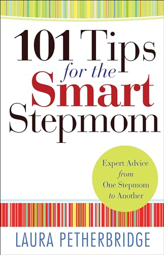 101 Tips for the Smart Stepmom: Expert Advice From One Stepmom To Another von Bethany House Publishers