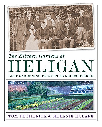 The Kitchen Gardens at Heligan: Lost Gardening Principles Rediscovered von Weidenfeld & Nicolson