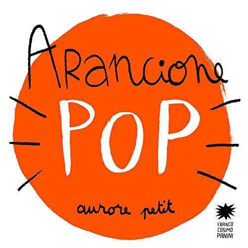 Arancione pop. Ediz. illustrata (Mini pops) von Franco Cosimo Panini