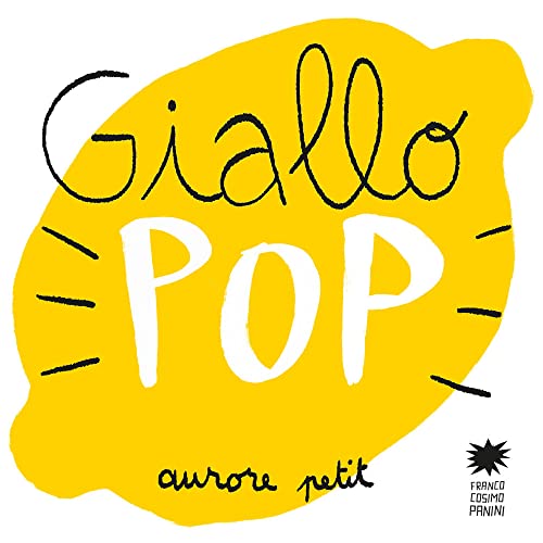 Giallo pop. Ediz. a colori (Mini pops) von Franco Cosimo Panini
