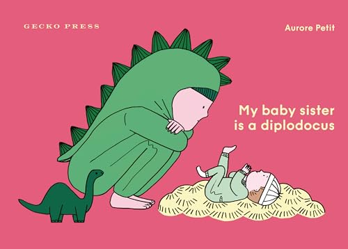 My Baby Sister Is a Diplodicus von Gecko Press