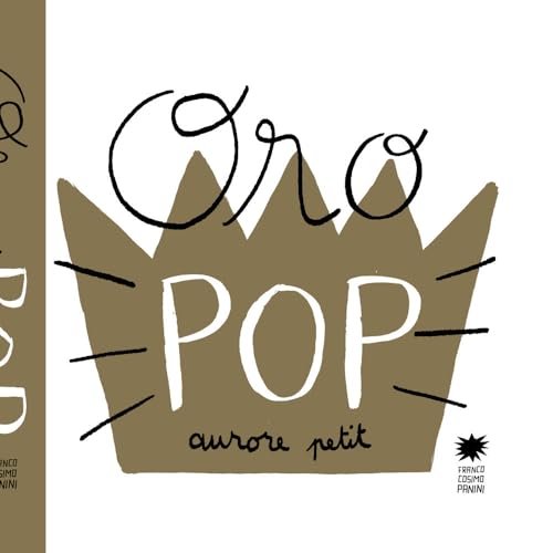 Oro pop. Ediz. illustrata (Mini pops) von Franco Cosimo Panini