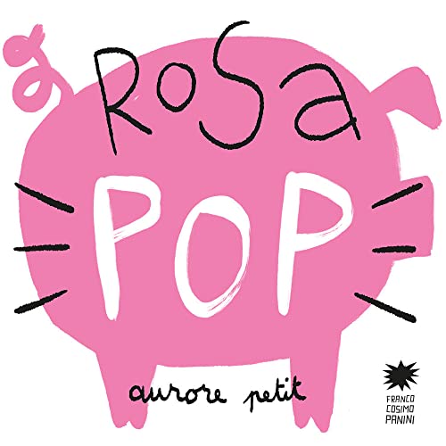 Rosa pop. Ediz. a colori (Mini pops) von Franco Cosimo Panini