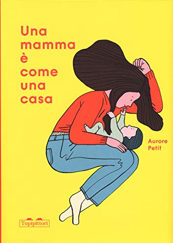 Una mamma è come una casa. Ediz. a colori (I grandi e i piccoli)