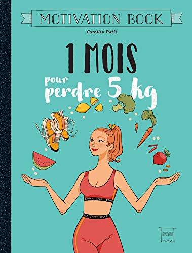 1 mois pour perdre 5kg 1 mois pour perdre 5kg