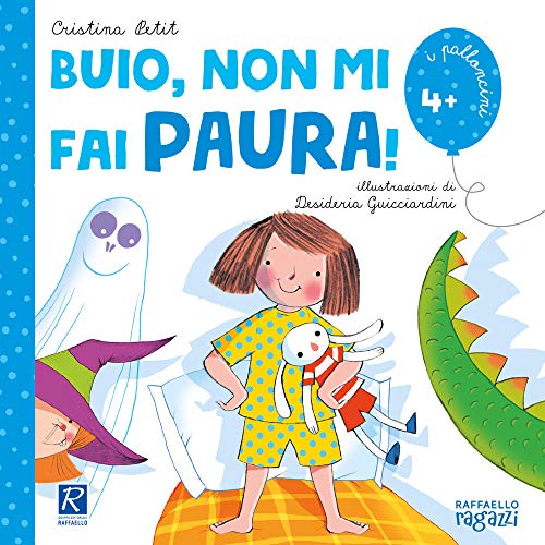 Buio, non mi fai paura! Ediz. illustrata (I palloncini)