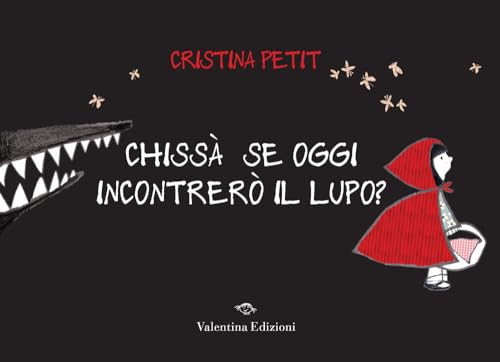 Chissà se oggi incontrerò il lupo? Ediz. a colori von Valentina Edizioni