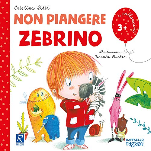 Non piangere Zebrino. Ediz. illustrata (I palloncini)