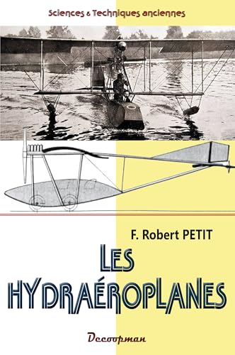 Les Hydraéroplanes: Étude technique et pratique des aéroplanes marins