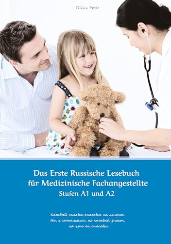 Das Erste Russische Lesebuch für Medizinische Fachangestellte: Stufen A1 und A2 Zweisprachig mit Russisch-deutscher Übersetzung (Gestufte Russische Lesebücher) von Audiolego