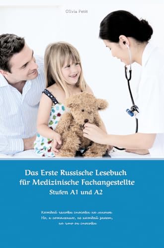 Das Erste Russische Lesebuch für Medizinische Fachangestellte: Stufen A1 und A2 Zweisprachig mit Russisch-deutscher Übersetzung (Gestufte Russische Lesebücher) von tredition