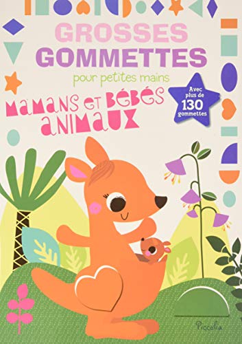 Mamans et bébés animaux: Avec plus de 130 gommettes von PICCOLIA