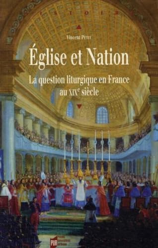 EGLISE ET NATION: La question liturgique en France au XIXe siècle von PU RENNES