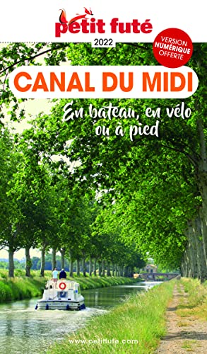 Guide Canal du Midi 2022-2023 Petit Futé: EN BATEAU, EN VÉLO OU A PIED von PETIT FUTE